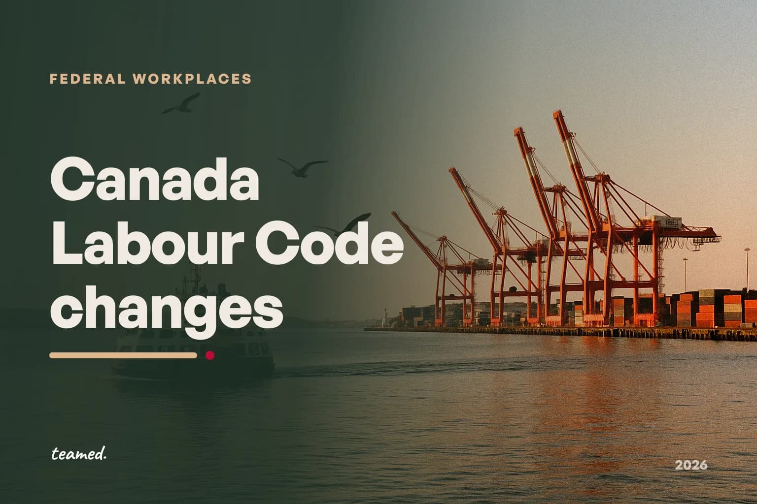 Canada Labour Code changes for federally regulated employers in 2025 and 2026