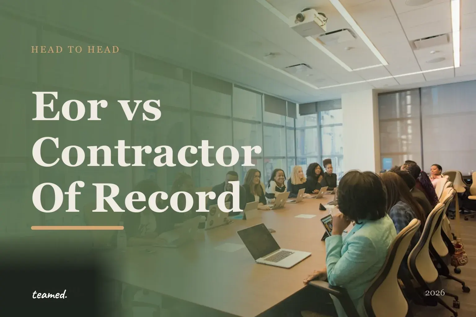 Editorial cover in Teamed brand colours with the headline EOR vs Contractor of Record and the Teamed wordmark.