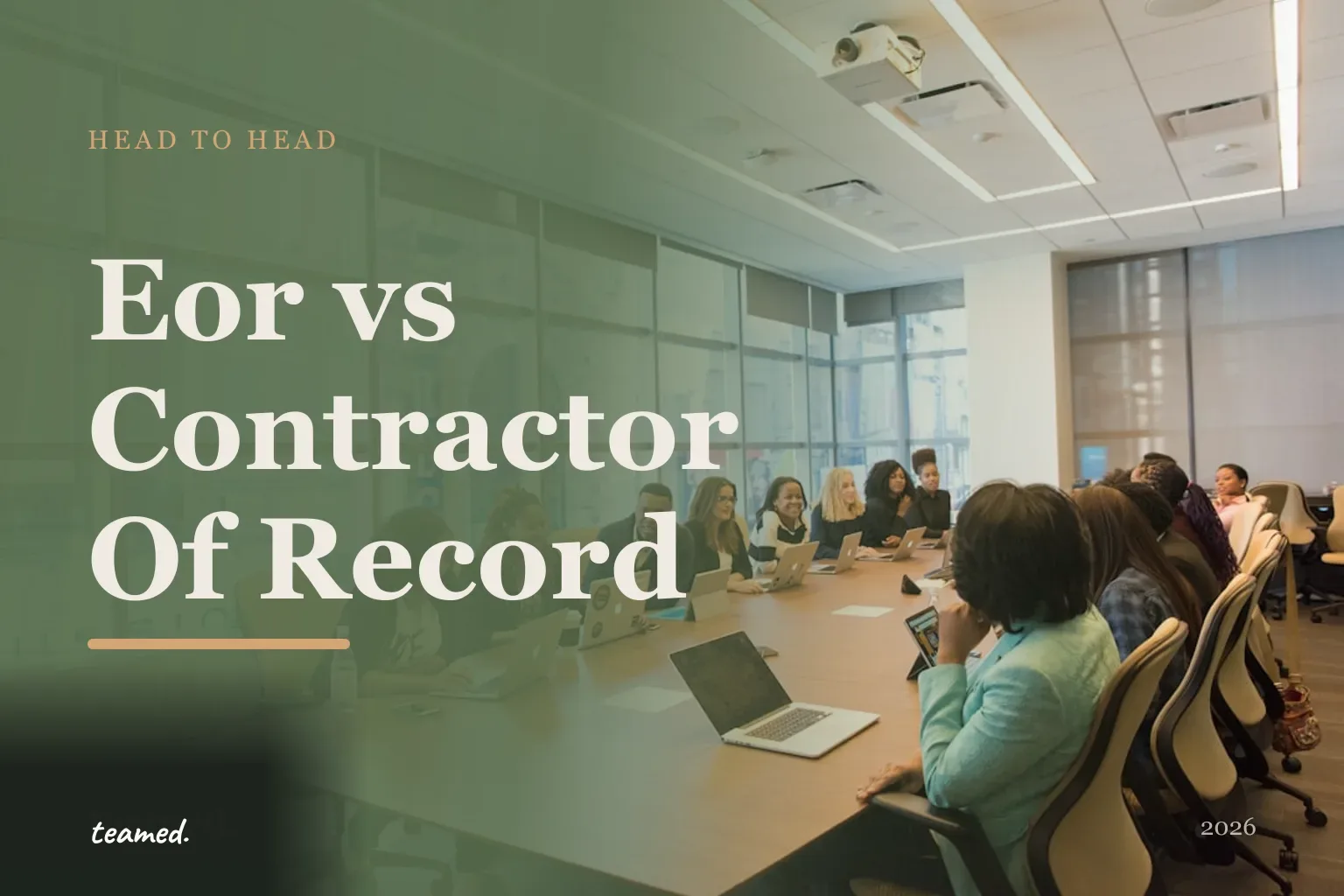 Editorial cover in Teamed brand colours with the headline EOR vs Contractor of Record and the Teamed wordmark.