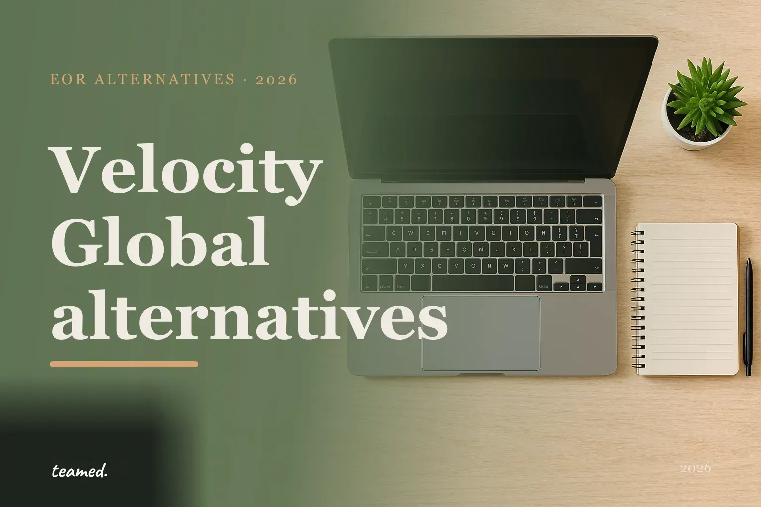 Editorial cover on parchment ground with the headline The 8 best Velocity Global alternatives in 2026, the Teamed wordmark, and overlapping risograph circles in amber, sienna and sage.