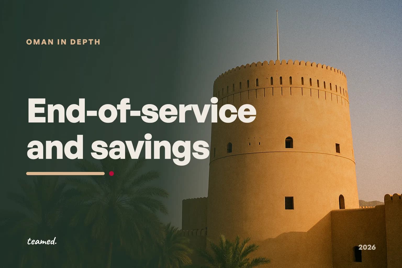Oman end-of-service gratuity and the new savings system: what employers pay (2026)