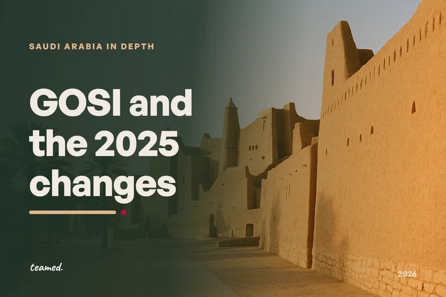 GOSI contributions and the 2025 Labor Law amendments in Saudi Arabia