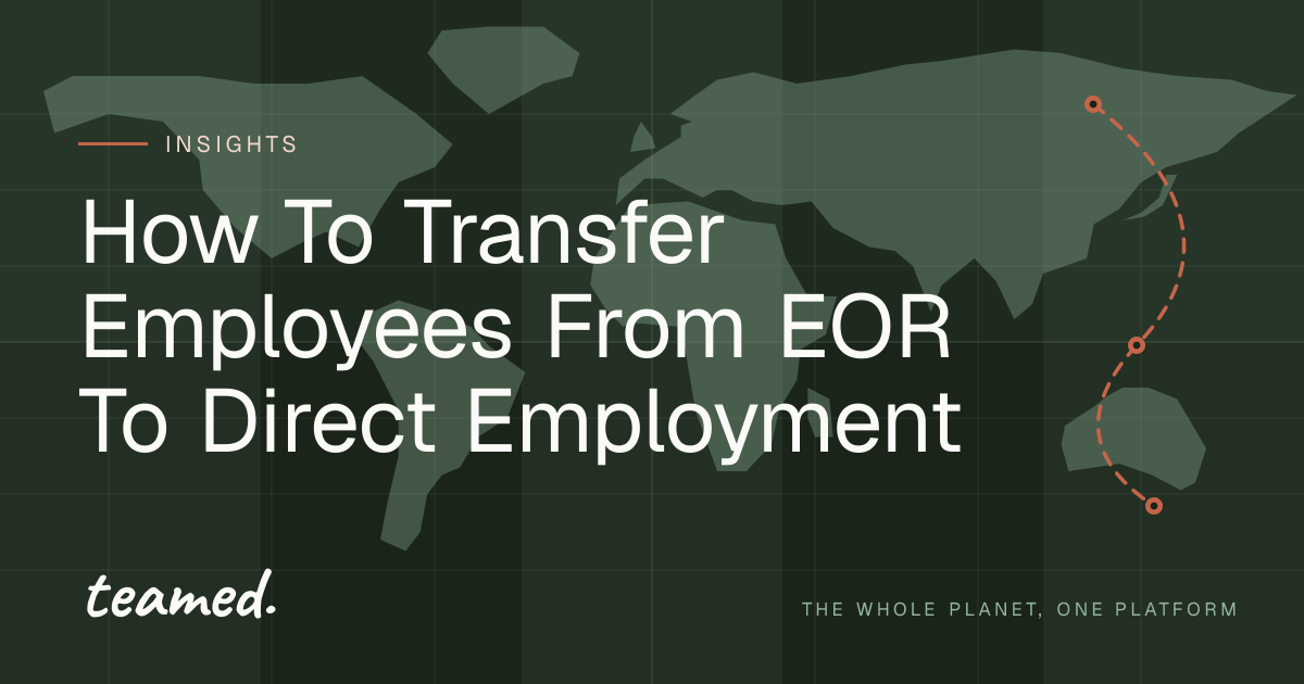 How To Transfer Employees From EOR To Direct Employment | teamed.