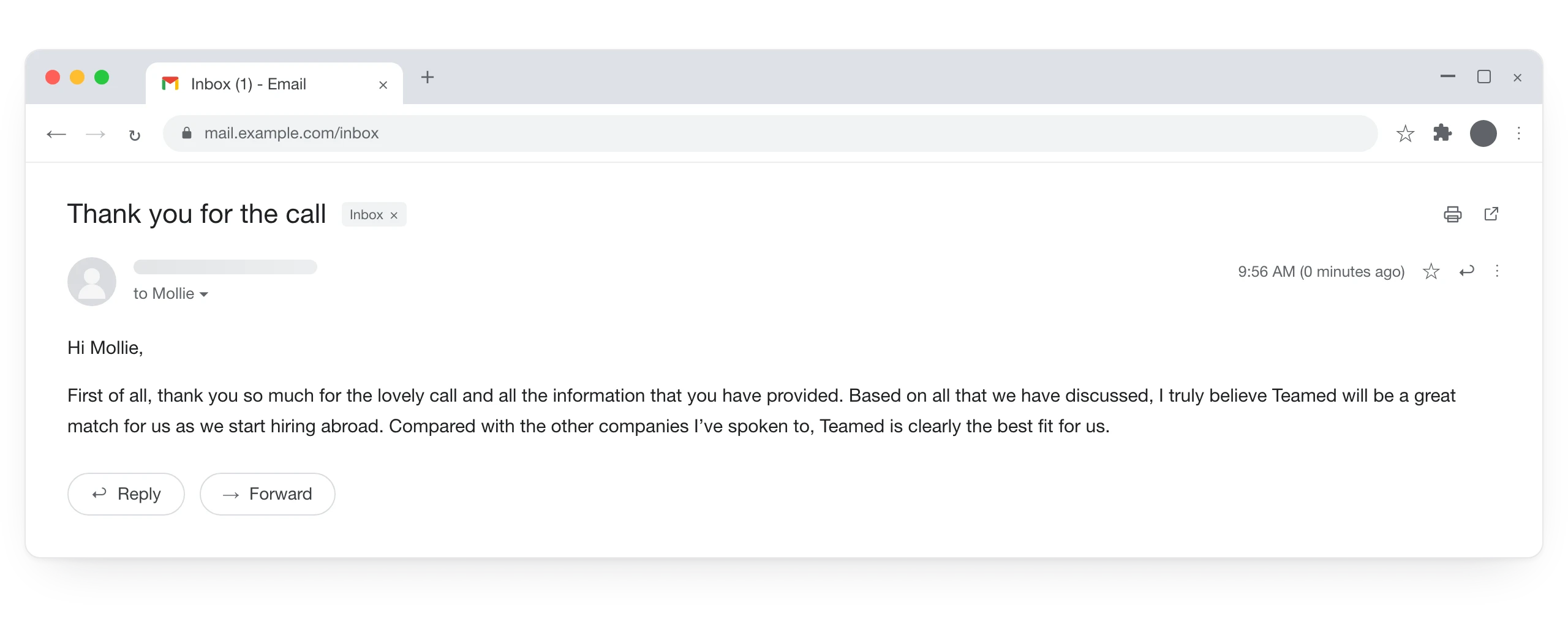 Customer email, subject "Thank you for the call": First of all, thank you so much for the lovely call and all the information that you have provided. Based on all that we have discussed, I truly believe Teamed will be a great match for us as we start hiring abroad. Compared with the other companies I have spoken to, Teamed is clearly the best fit for us.